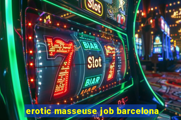 erotic masseuse job barcelona